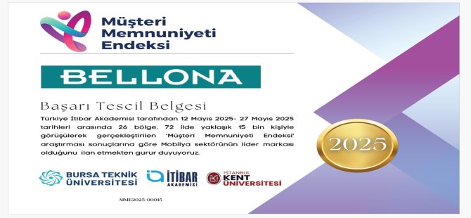 BELLONA MÜŞTERİ MEMNUNİYETİNDE GÜVENİN ADRESİ OLDU!