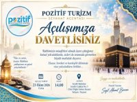 POZİTİF TURİZM YAHYALI’DA HİZMETE AÇILIYOR