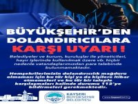 BÜYÜKŞEHİR’DEN DOLANDIRICILARA KARŞI UYARI
