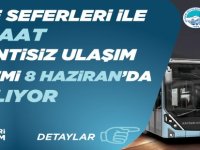 "Gece Seferleri ile 24 Saat Kesintisiz Ulaşım Dönemi Başlıyor"