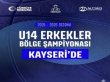 U14 Erkek Basketbol Bölge Şampiyonası Kayseri’de oynanacak
